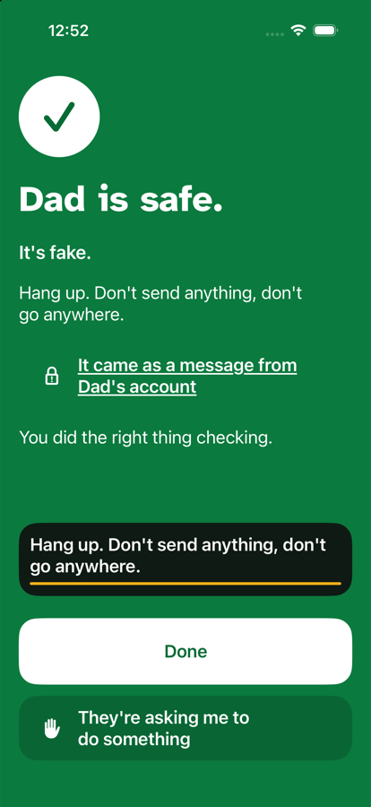 Green Safe Word result: Dad is safe. It's fake. Hang up. Don't send anything, don't go anywhere.