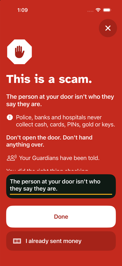 Red Safe Word result: This is a scam. The person at your door isn't who they say they are. Don't open the door. Don't hand anything over. Your Guardians have been told.